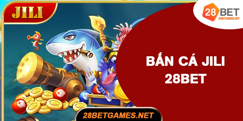Bắn cá JILI